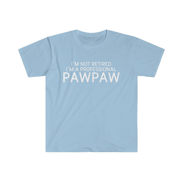 Pawpaw Gift Funny Pawpaw Shirt Gift for Pawpaw I'm Not Retired I'm A Professional Pawpaw T-Shirt
