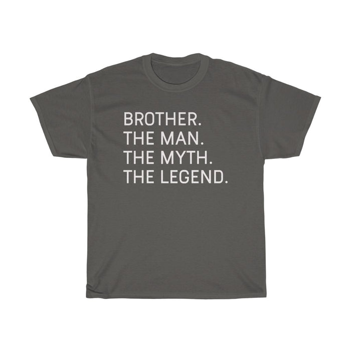 Brother The Man The Myth The Legend T-Shirt Best Brother Gifts