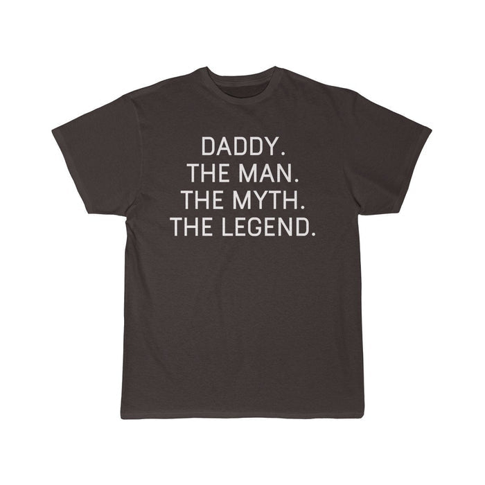 Daddy Gift - The Man. The Myth. The Legend. T-Shirt $14.99 | Dark Chocoloate / S T-Shirt