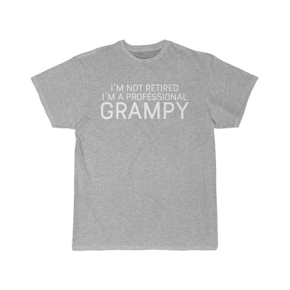 Im Not Retired Im A Professional Grampy T-Shirt $14.99 | Athletic Heather / S T-Shirt