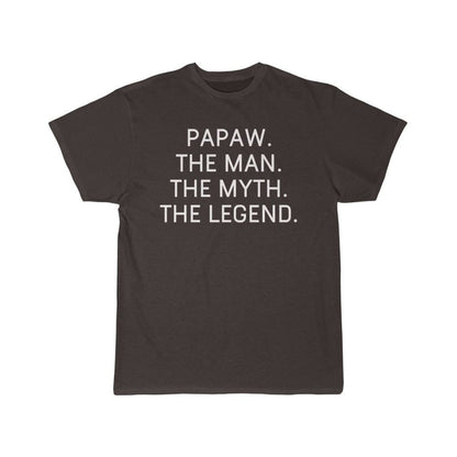 Papaw Gift - The Man. The Myth. The Legend. T-Shirt $14.99 | Dark Chocoloate / S T-Shirt
