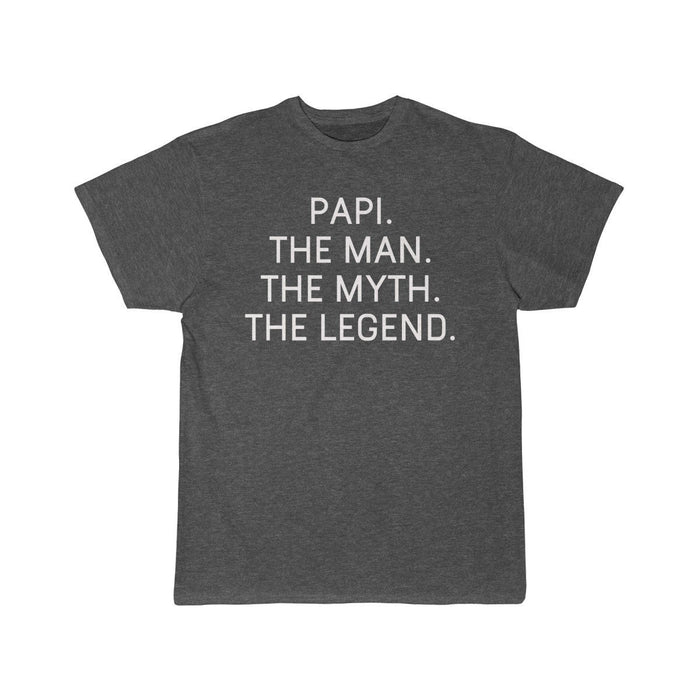 Papi Gift - The Man. The Myth. The Legend. T-Shirt $16.99 | Charcoal Heather / L T-Shirt