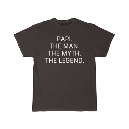 Papi Gift - The Man. The Myth. The Legend. T-Shirt $14.99 | Dark Chocoloate / S T-Shirt