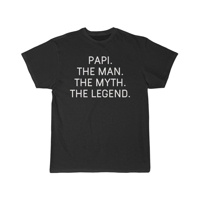 Papi Gift - The Man. The Myth. The Legend. T-Shirt $14.99 | Black / S T-Shirt