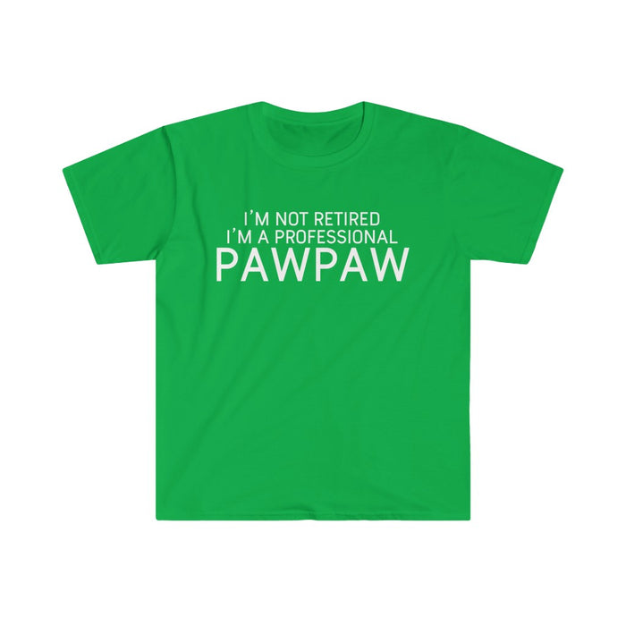 Pawpaw Gift Funny Pawpaw Shirt Gift for Pawpaw I'm Not Retired I'm A Professional Pawpaw T-Shirt