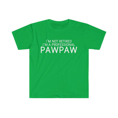 Pawpaw Gift Funny Pawpaw Shirt Gift for Pawpaw I'm Not Retired I'm A Professional Pawpaw T-Shirt
