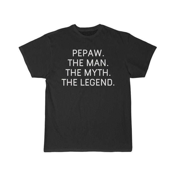 Pepaw Gift - The Man. The Myth. The Legend. T-Shirt $14.99 | Black / S T-Shirt