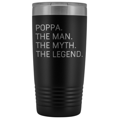 Poppa Gifts Poppa The Man The Myth The Legend Stainless Steel Vacuum Travel Mug Insulated Tumbler 20oz $31.99 | Black Tumblers