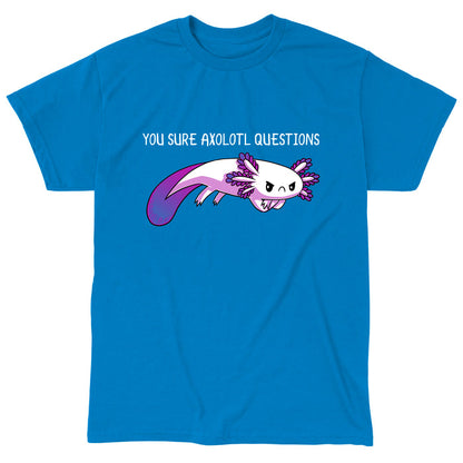 Classic Cotton T-shirt_TeeTurtle sapphire blue You Sure Axolotl Questions apparel featuring grumpy purple axolotl with it's arms crossed, caption above says "YOU SURE AXOLOTL QUESTIONS".